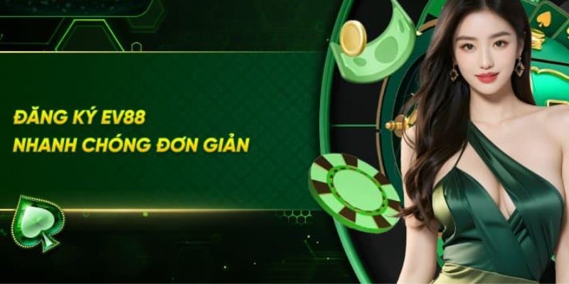 Đăng Ký EV88 - Hướng Dẫn Chi Tiết Dành Cho Người Mới Bắt Đầu 1 dang ky ev88